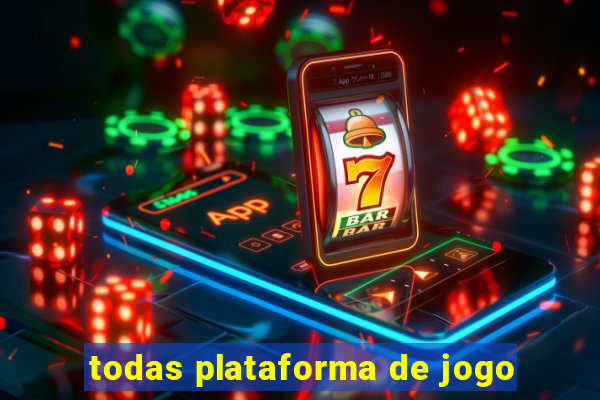 todas plataforma de jogo